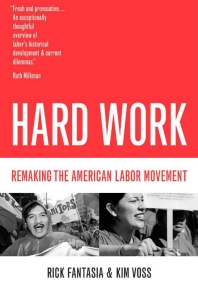  Hard Work: Remaking the American Labor Movement
