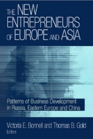 New Entrepreneurs of Europe and Asia: Patterns of Business Development In Russia, Eastern Europe and China